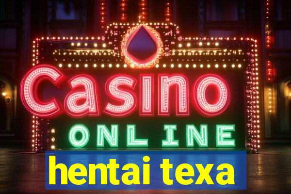 hentai texa